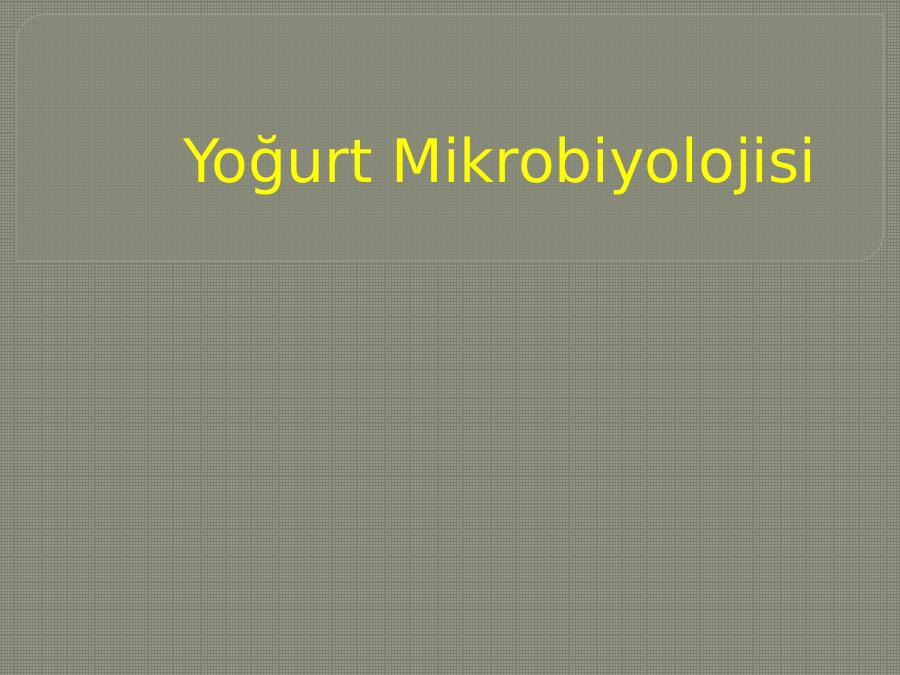 Yoğurt Mikrobiyolojisi