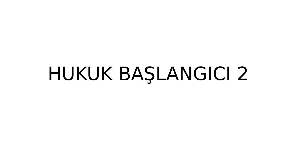 Hukuk Başlangici <highlight>2</highlight>