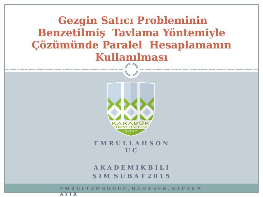 Gezgin Satıcı Probleminin Benzetilmiş  Tavlama Yöntemiyle Çözümünde Paralel  Hesaplamanın Kullanılması