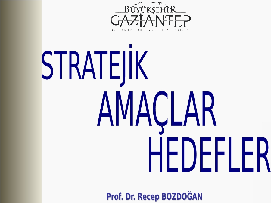 Strateji̇k Amaçlar Hedefler