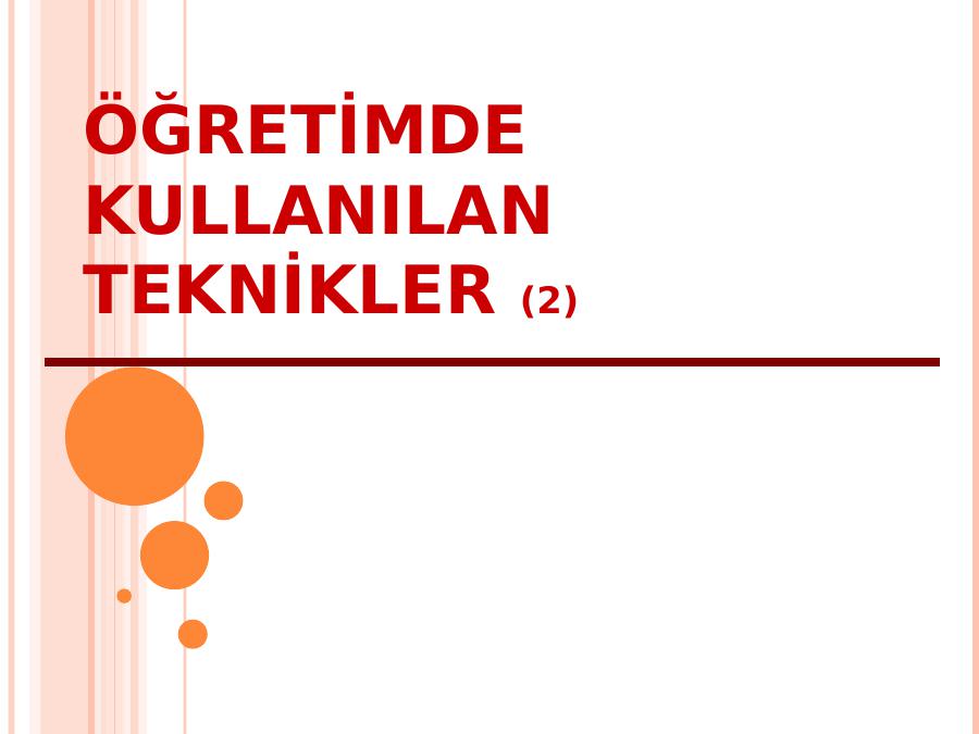 Öğreti̇mde Kullanilan Tekni̇kler (<highlight>2</highlight>)