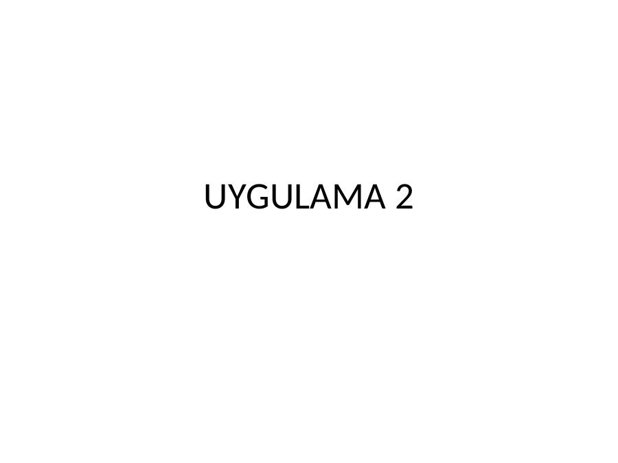 Uygulama <highlight>2</highlight>