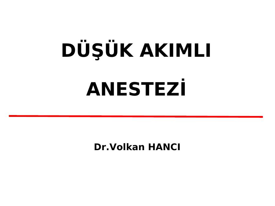 Düşük Akimli
Anestezi̇