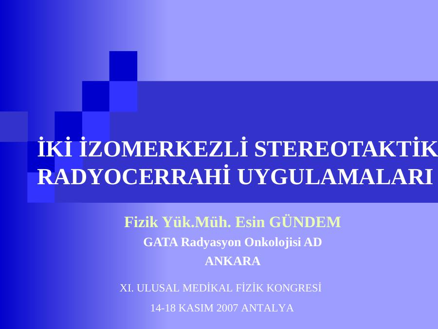 İki̇ İzomerkezli̇ Stereotakti̇k Radyocerrahi̇ Uygulamalari