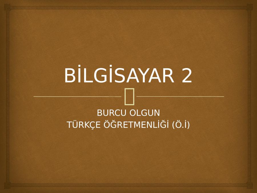 Bilgisayar <highlight>2</highlight>