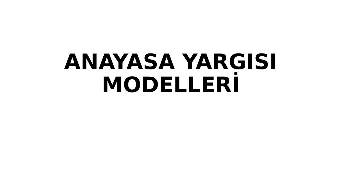 Anayasa Yargisi Modelleri̇