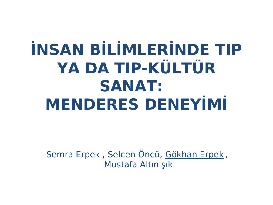 İnsan Bi̇li̇mleri̇nde Tip Ya Da Tip-kültür Sanat:  Menderes Deneyi̇mi̇